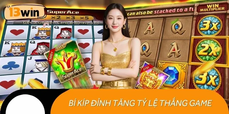 Bí kíp đỉnh giúp tăng tỷ lệ thắng trong Siêu cấp ACE