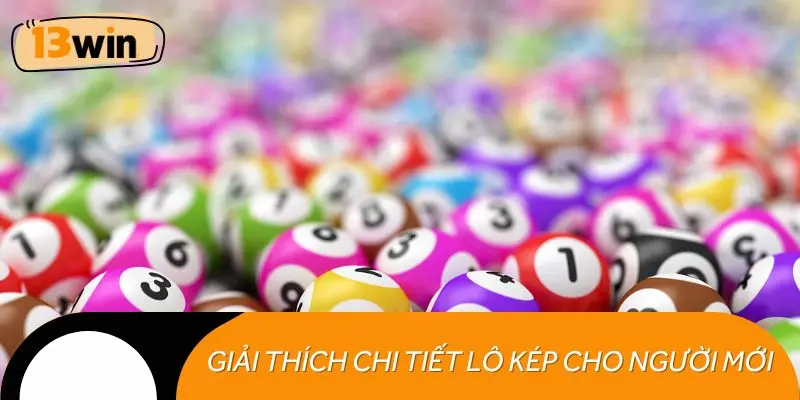 Giải thích chi tiết lô kép cho người mới bắt đầu