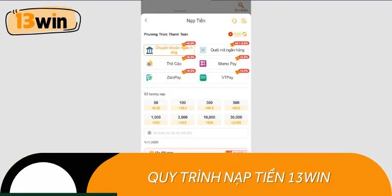 Quy trình nạp tiền 13WIN cho người chơi muốn tiết kiệm thời gian