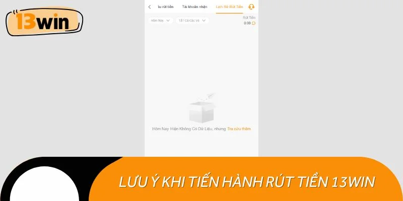 Lưu ý thiết yếu khi tiến hành rút tiền 13WIN